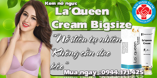 La’queen Cream Bigsize ,Kem nỡ ngực cấp tốc La’queen Cream Bigsize