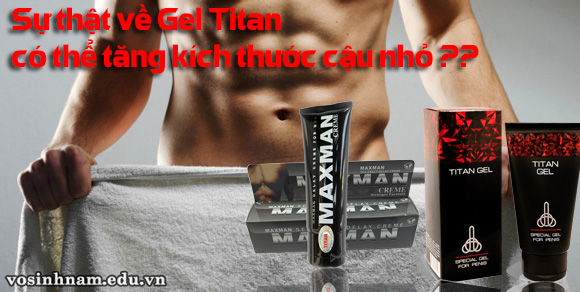 Sự thật về gel Titan tăng kích thước cậu nhỏ